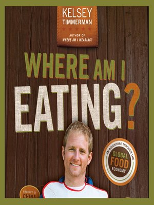 cover image of Where Am I Eating? an Adventure Through the Global Food Economy